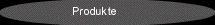 Produkte